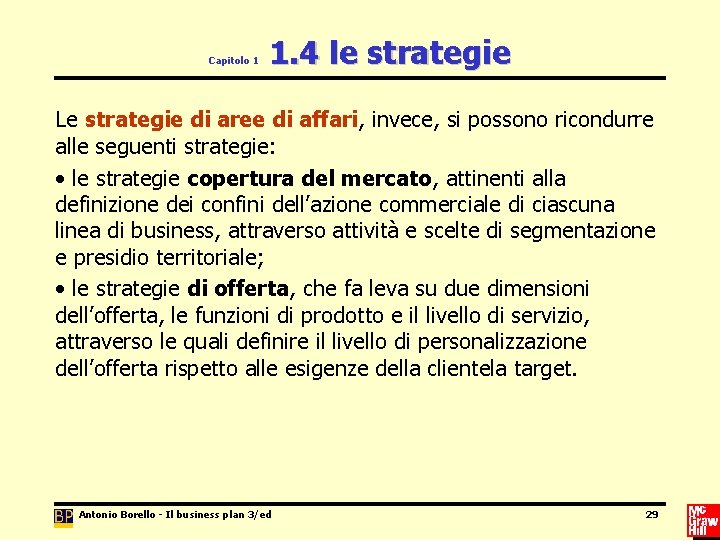 Capitolo 1 1. 4 le strategie Le strategie di aree di affari, invece, si