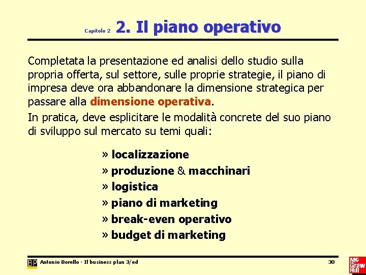 Capitolo 2 2. Il piano operativo Completata la presentazione ed analisi dello studio sulla