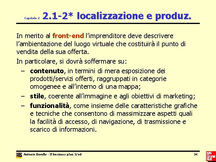 Capitolo 2 2. 1 -2* localizzazione e produz. In merito al front-end l’imprenditore deve