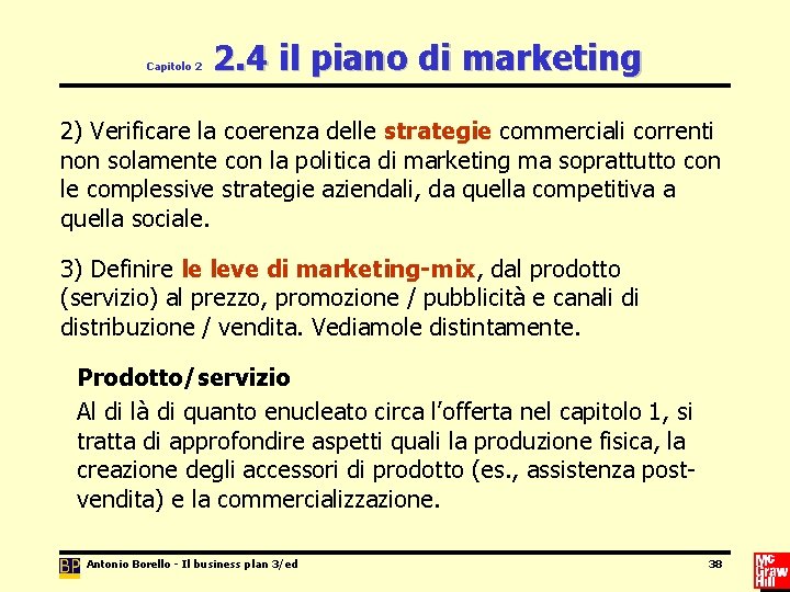 Capitolo 2 2. 4 il piano di marketing 2) Verificare la coerenza delle strategie