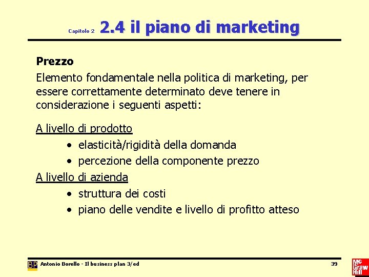 Capitolo 2 2. 4 il piano di marketing Prezzo Elemento fondamentale nella politica di