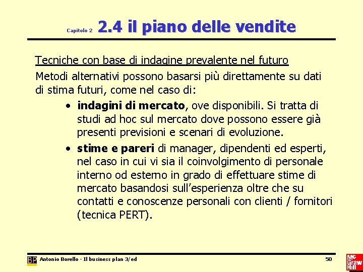 Capitolo 2 2. 4 il piano delle vendite Tecniche con base di indagine prevalente