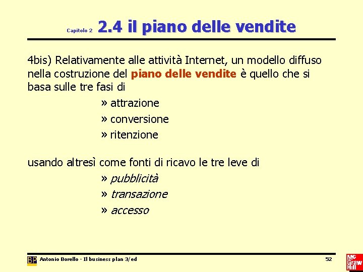 Capitolo 2 2. 4 il piano delle vendite 4 bis) Relativamente alle attività Internet,