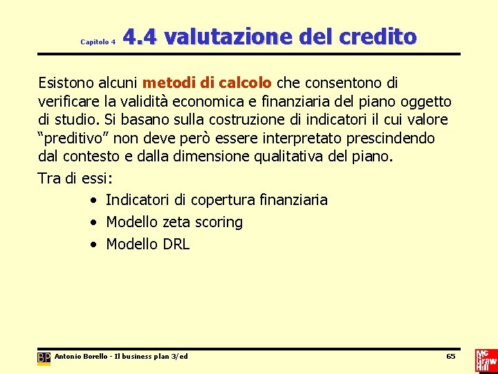 Capitolo 4 4. 4 valutazione del credito Esistono alcuni metodi di calcolo che consentono