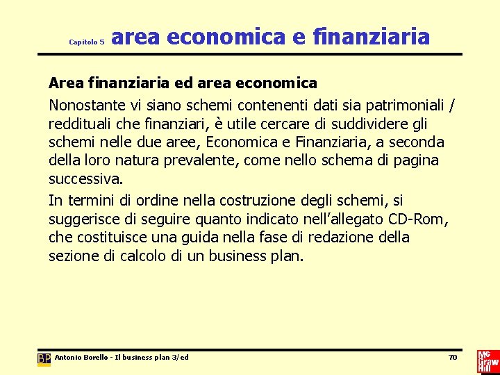 Capitolo 5 area economica e finanziaria Area finanziaria ed area economica Nonostante vi siano