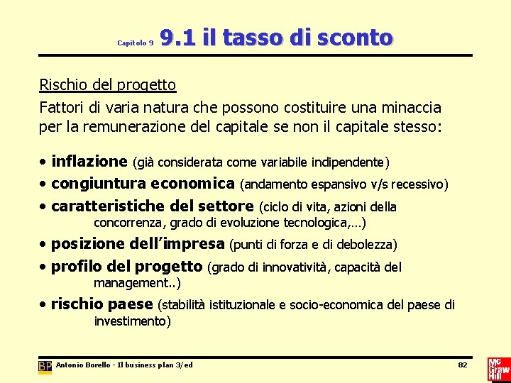 Capitolo 9 9. 1 il tasso di sconto Rischio del progetto Fattori di varia