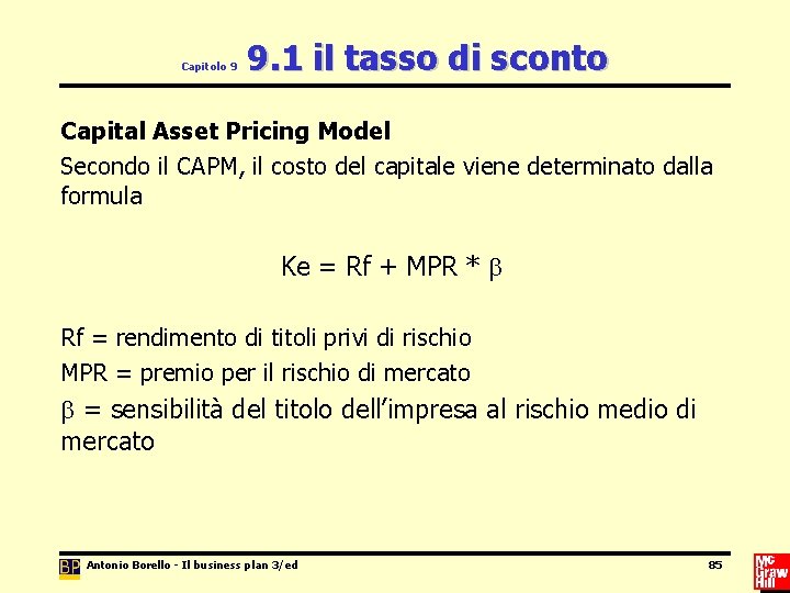 Capitolo 9 9. 1 il tasso di sconto Capital Asset Pricing Model Secondo il