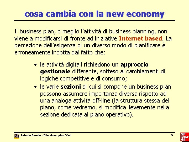 cosa cambia con la new economy Il business plan, o meglio l’attività di business