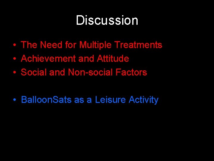 Discussion • The Need for Multiple Treatments • Achievement and Attitude • Social and