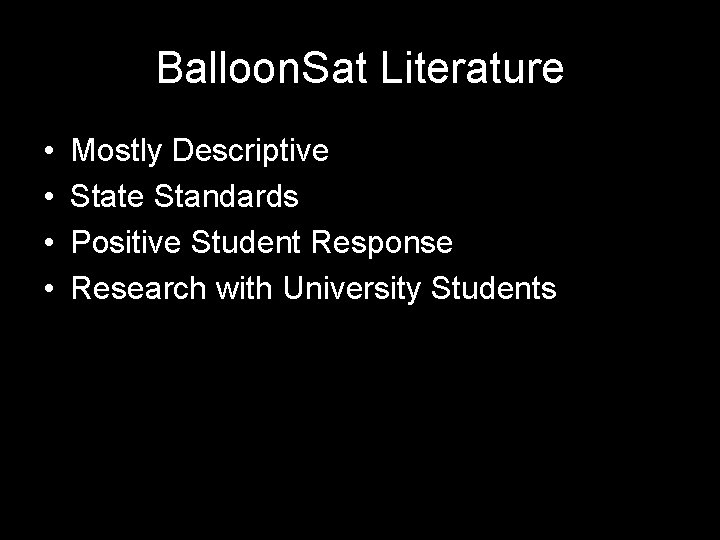 Balloon. Sat Literature • • Mostly Descriptive State Standards Positive Student Response Research with