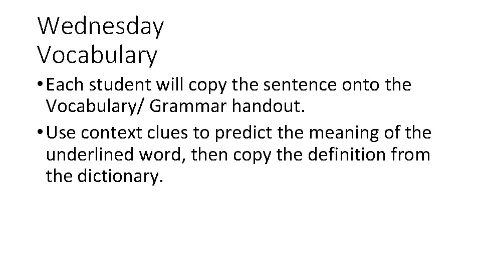 Wednesday Vocabulary • Each student will copy the sentence onto the Vocabulary/ Grammar handout.