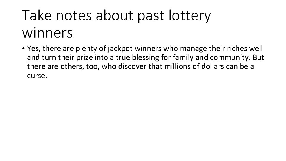 Take notes about past lottery winners • Yes, there are plenty of jackpot winners
