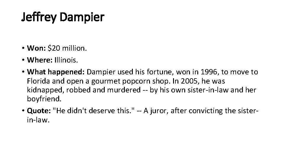 Jeffrey Dampier • Won: $20 million. • Where: Illinois. • What happened: Dampier used