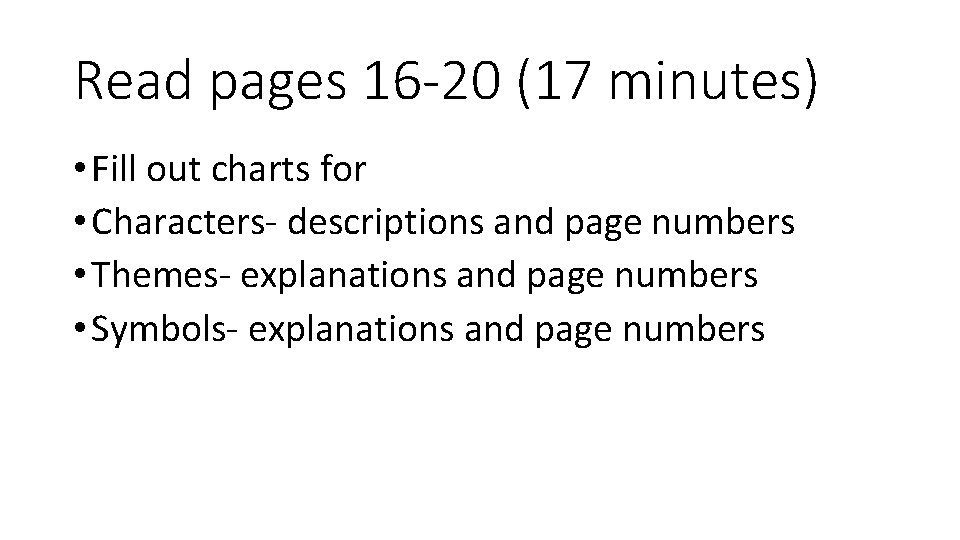 Read pages 16 -20 (17 minutes) • Fill out charts for • Characters- descriptions