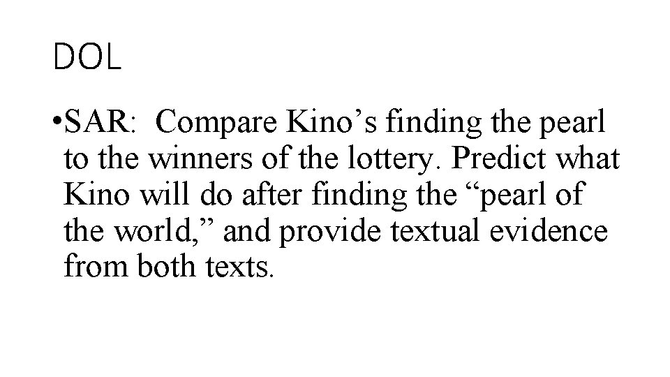 DOL • SAR: Compare Kino’s finding the pearl to the winners of the lottery.