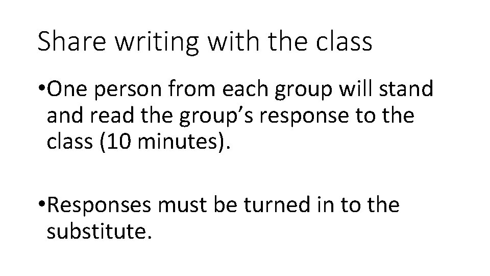 Share writing with the class • One person from each group will stand read