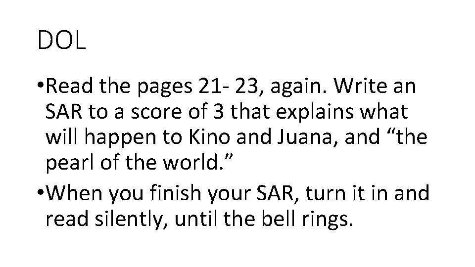 DOL • Read the pages 21 - 23, again. Write an SAR to a