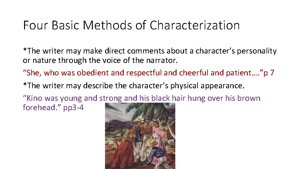 Four Basic Methods of Characterization *The writer may make direct comments about a character’s