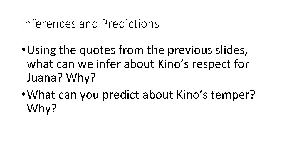 Inferences and Predictions • Using the quotes from the previous slides, what can we