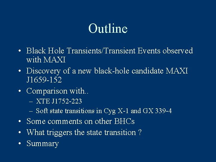 Outline • Black Hole Transients/Transient Events observed with MAXI • Discovery of a new