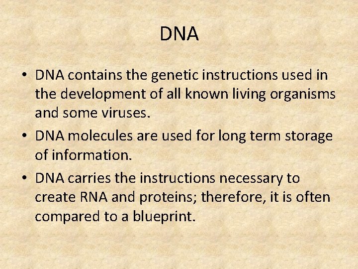 DNA • DNA contains the genetic instructions used in the development of all known