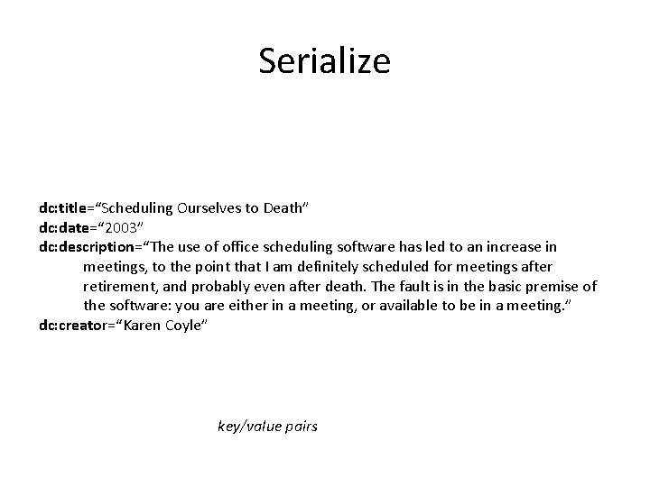 Serialize dc: title=“Scheduling Ourselves to Death” dc: date=“ 2003” dc: description=“The use of office