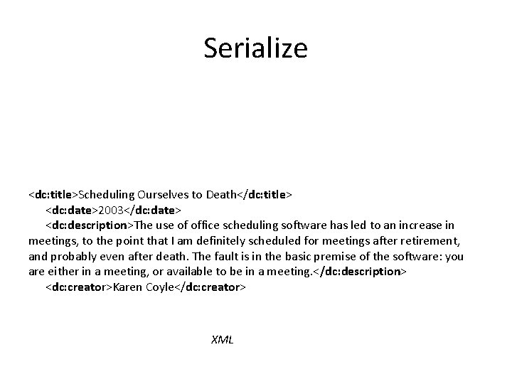 Serialize <dc: title>Scheduling Ourselves to Death</dc: title> <dc: date>2003</dc: date> <dc: description>The use of