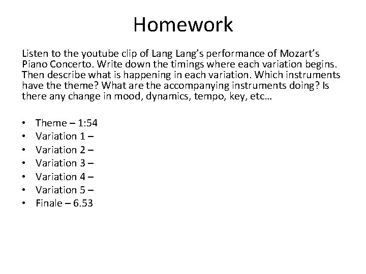 Homework Listen to the youtube clip of Lang’s performance of Mozart’s Piano Concerto. Write