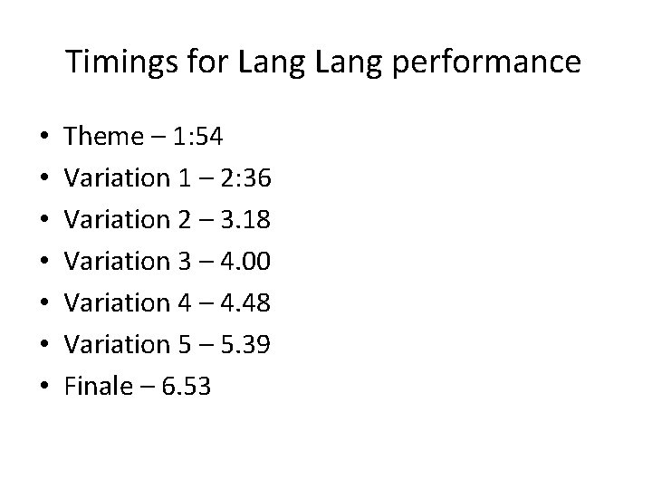 Timings for Lang performance • • Theme – 1: 54 Variation 1 – 2: