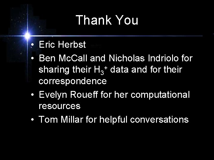 Thank You • Eric Herbst • Ben Mc. Call and Nicholas Indriolo for sharing