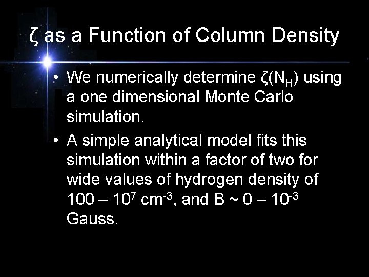 ζ as a Function of Column Density • We numerically determine ζ(NH) using a