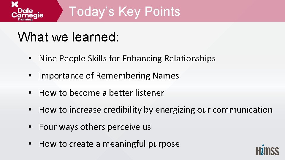 Today’s Key Points What we learned: • Nine People Skills for Enhancing Relationships •