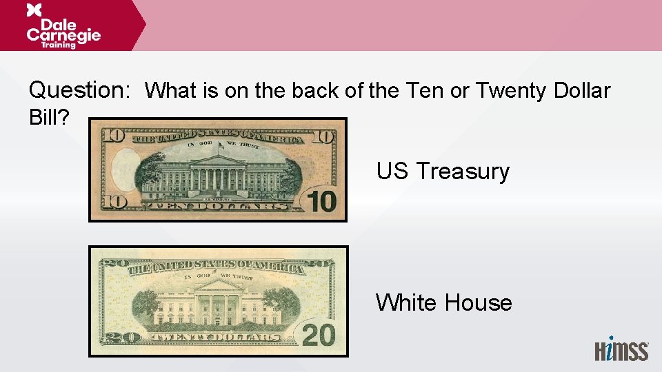 Question: What is on the back of the Ten or Twenty Dollar Bill? US