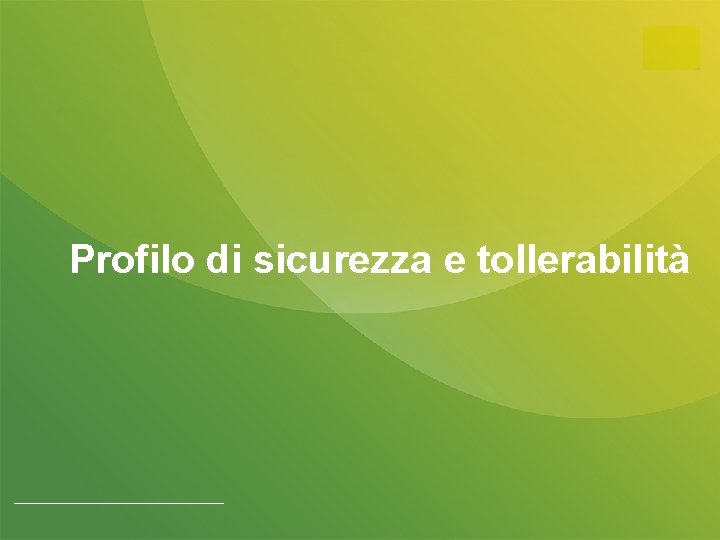 Profilo di sicurezza e tollerabilità 