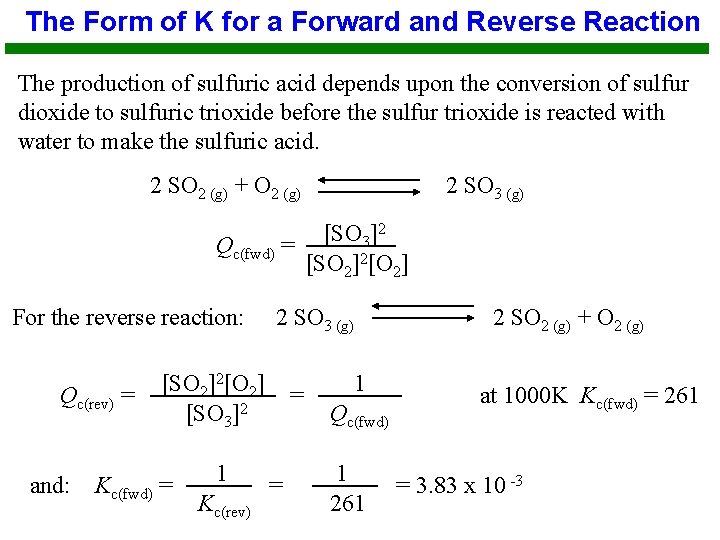 The Form of K for a Forward and Reverse Reaction The production of sulfuric