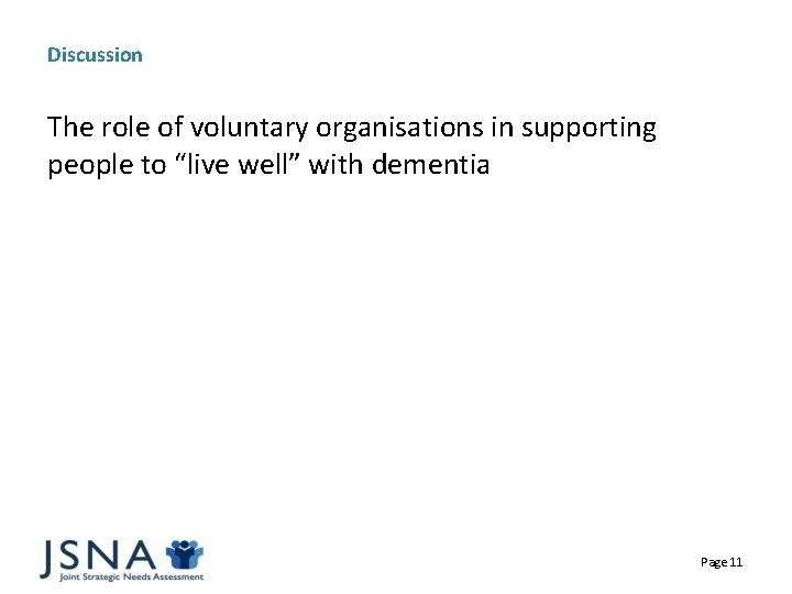 Discussion The role of voluntary organisations in supporting people to “live well” with dementia