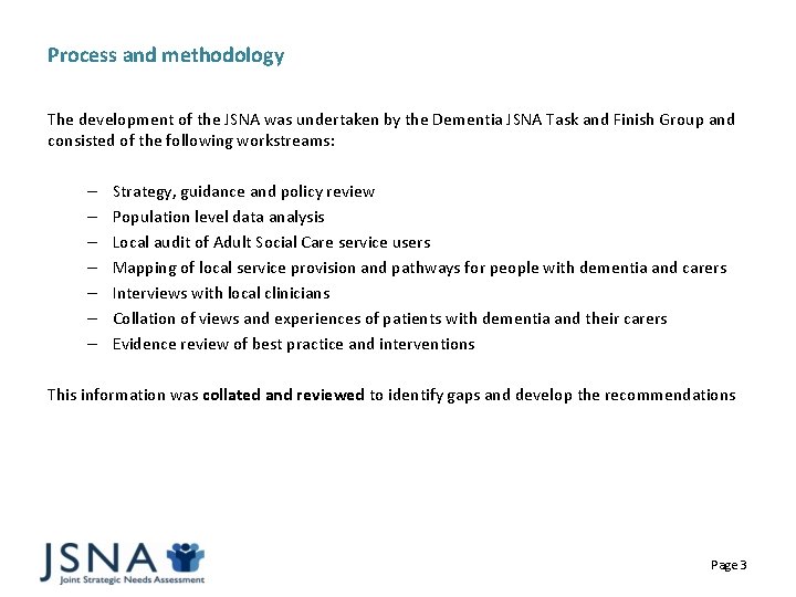 Process and methodology The development of the JSNA was undertaken by the Dementia JSNA