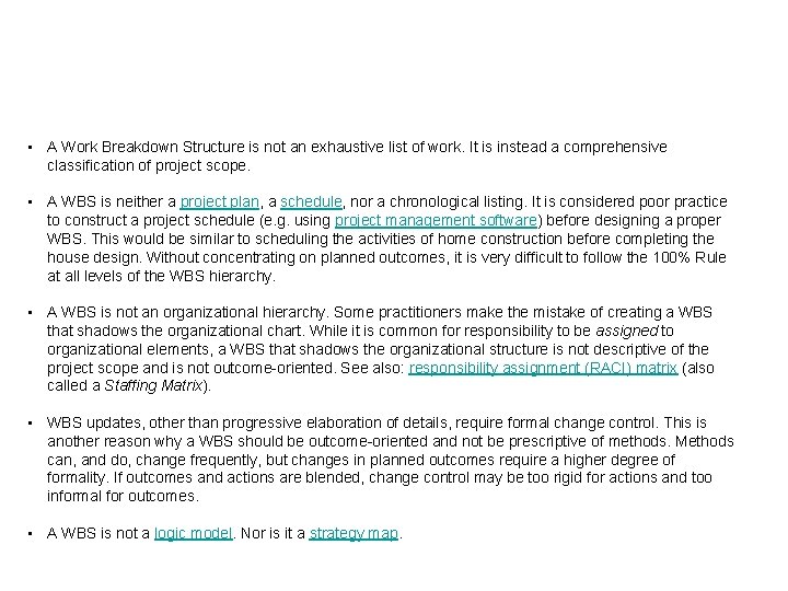  • A Work Breakdown Structure is not an exhaustive list of work. It