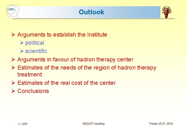 Outlook Ø Arguments to establish the Institute Ø political Ø scientific Ø Arguments in