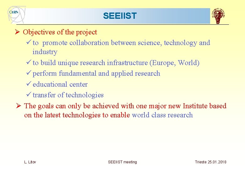 SEEIIST Ø Objectives of the project ü to promote collaboration between science, technology and