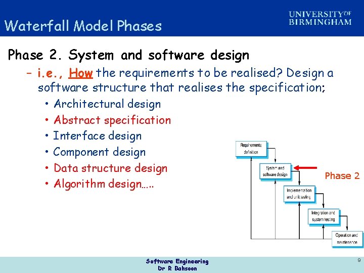 Waterfall Model Phases Phase 2. System and software design – i. e. , How