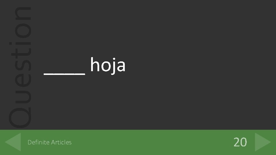 Question ____ hoja Definite Articles 20 