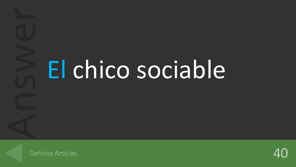 Answer El chico sociable Definite Articles 40 