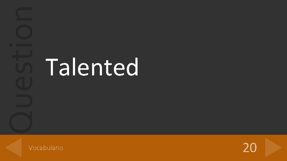 Question Talented Vocabulario 20 