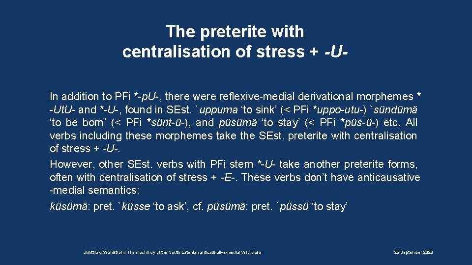 The preterite with centralisation of stress + -UIn addition to PFi *-p. U-, there