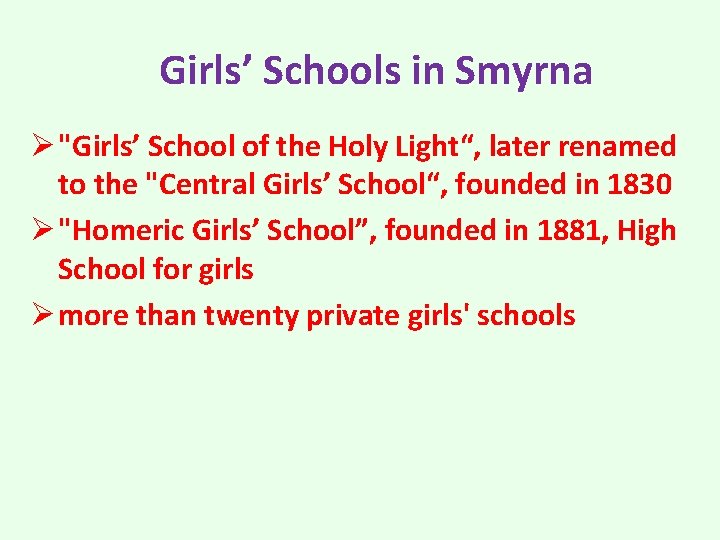 Girls’ Schools in Smyrna Ø "Girls’ School of the Holy Light“, later renamed to