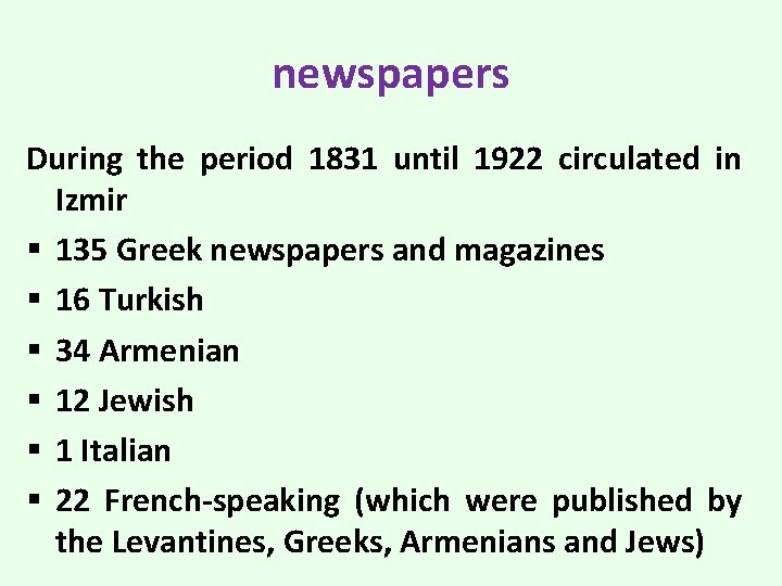 newspapers During the period 1831 until 1922 circulated in Izmir § 135 Greek newspapers