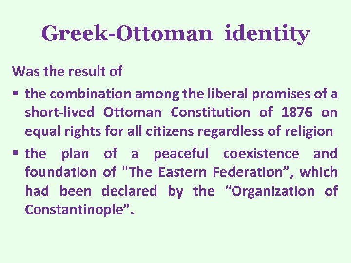 Greek-Ottoman identity Was the result of § the combination among the liberal promises of