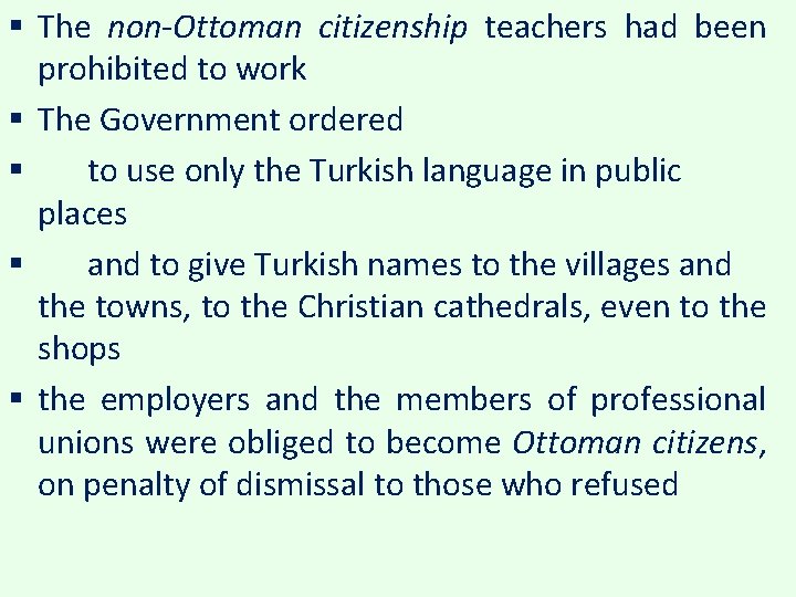 § The non-Ottoman citizenship teachers had been prohibited to work § The Government ordered