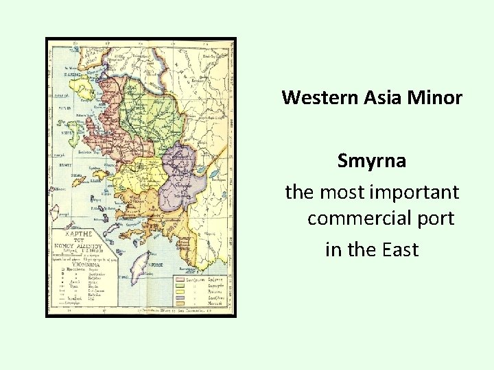 Western Asia Minor Smyrna the most important commercial port in the East 